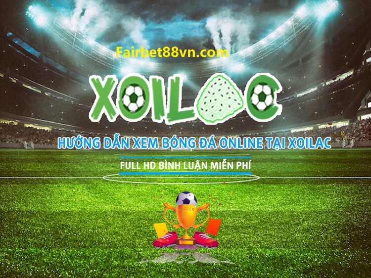 Xoilac.tv - Xoilac1.tv Trực tiếp bóng đá hôm nay tại Xôi Lạc TV 6 Những ưu điểm nổi trội của Xoilac.net